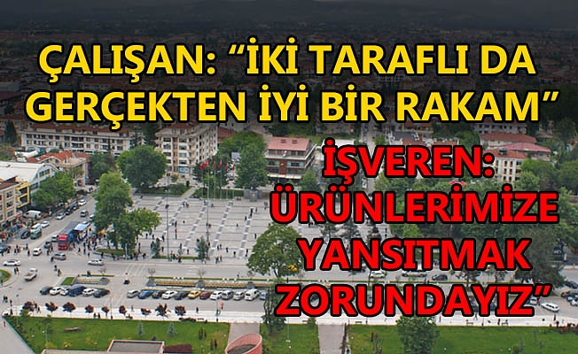 İŞVEREN: "ÜRÜNLERİMİZE YANSITMAK ZORUNDAYIZ”