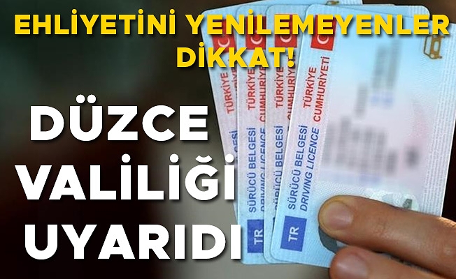 O TARİHTEN İTİBAREN ESKİ EHLİYETLER GEÇERSİZ OLACAK