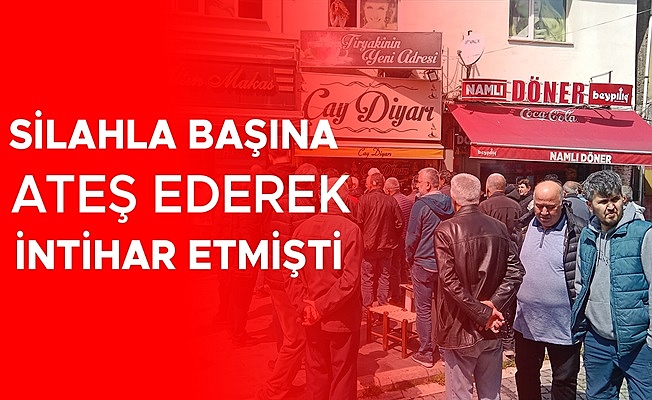 ÇAY OCAĞI İŞLETMECİSİ HASTANEDE HAYATINI KAYBETTİ
