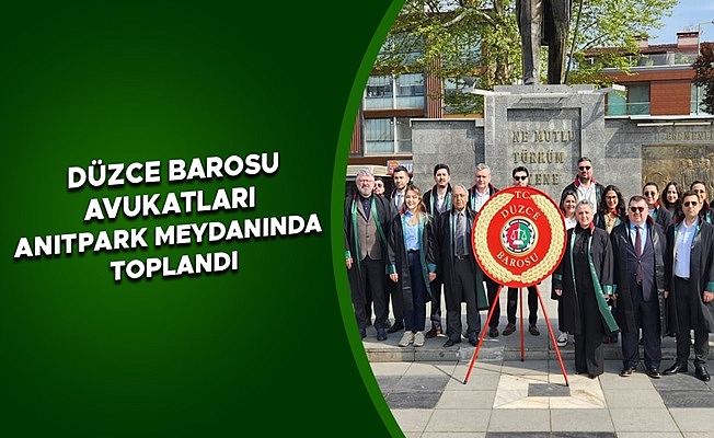 DÜZCE’DE 5 NİSAN AVUKATLAR GÜNÜ KUTLANDI