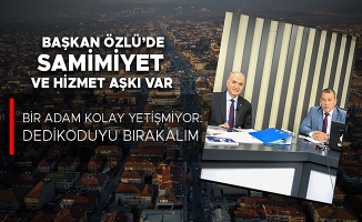 “DÜZCE BİZİM EVİMİZ, DÜZCE BİZİM GELECEĞİMİZ”